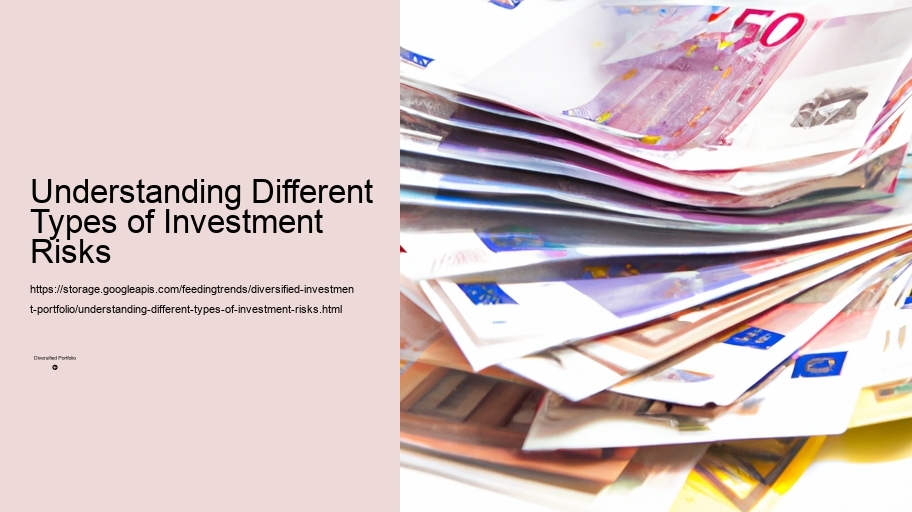 Understanding Different Types of Investment Risks